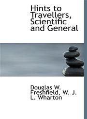 Hints to Travellers, Scientific and General,1115789066,9781115789066