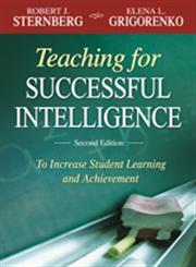 Teaching for Successful Intelligence To Increase Student Learning and Achievement 2nd Edition,1412955823,9781412955829