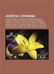 Județul Covasna Cioturi județul Covasna, Companii din județul Covasna, Comune în județul Covasna, Geografia județului Covasna,1233385550,9781233385553