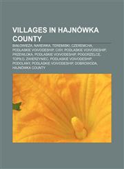 Villages in Hajnówka County Białowieża, Narewka, Teremiski, Czeremcha, Podlaskie Voivodeship, Cisy, Podlaskie Voivodeship, Przewłoka,115583948X,9781155839486