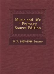 Music and Life - Primary Source Edition,1287812058,9781287812050