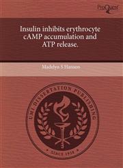 Insulin inhibits erythrocyte cAMP accumulation and ATP release.,1243665963,9781243665966