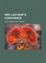 Her Ladyship's Conscience,1150667990,9781150667992