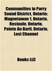 Communities in Parry Sound District, Ontario Restoule, Ontario,1155738055,9781155738055