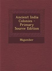 Ancient India Colonies - Primary Source Edition,129393156X,9781293931561