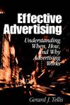 Effective Advertising Understanding When, How, and Why Advertising Works,0761922520,9780761922520