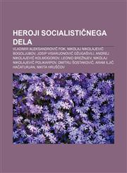 Heroji socialističnega dela Vladimir Aleksandrovič Fok, Nikolaj Nikolajevič Bogoljubov, Josip Visarijonovič Džugašvili,1233009591,9781233009596