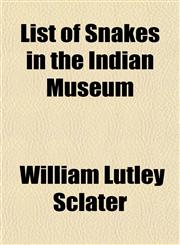 List of Snakes in the Indian Museum,1153004437,9781153004435