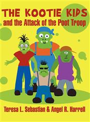 The Kootie Kids and the Attack of the Poot Troop,1462660193,9781462660193