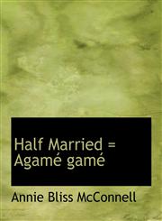 Half Married = Agamé gamé,1115581511,9781115581516