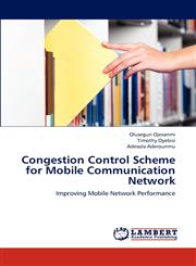 Congestion Control Scheme for Mobile Communication Network,3659144738,9783659144738