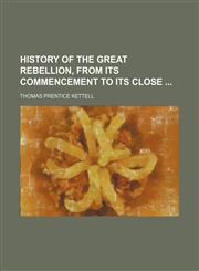 History of the Great Rebellion, From Its Commencement to Its Close,1151135755,9781151135759