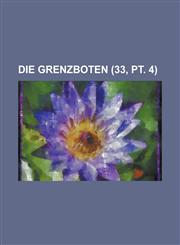 Die Grenzboten (33, PT. 4),1231028548,9781231028544
