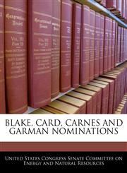 BLAKE, CARD, CARNES AND GARMAN NOMINATIONS,1240480954,9781240480951