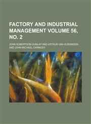 Factory and Industrial Management Volume 56, no. 2,1236904524,9781236904522