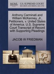 Anthony Carminati and William McKenney, Jr., Petitioners, v. United States of America. U.S. Supreme Court Transcript of Record with Supporting Pleadings,1270431986,9781270431985