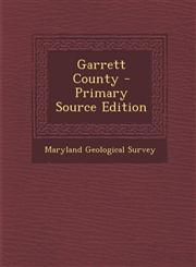 Garrett County - Primary Source Edition,1293593230,9781293593233