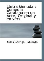 Lletra Menuda Comedia Catalana en un Acte, Original y en vers,1113281898,9781113281890