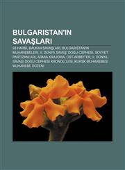 Bulgaristan'ın savaşları 93 Harbi, Balkan Savaşları, Bulgaristan'ın muharebeleri, II. Dünya Savaşı Doğu Cephesi, Sovyet partizanları,1232941735,9781232941736