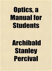 Optics, a Manual for Students,1152030841,9781152030848