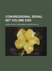 Congressional serial set Volume 6393,1130311511,9781130311518