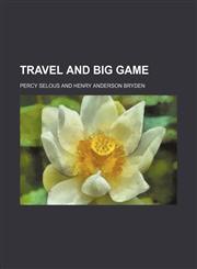 Travel and Big Game,1151639443,9781151639448