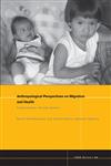 NAPA Bulletin, Anthropological Perspectives on Migration and Health,1444349880,9781444349887