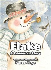 Flake A Snowman Story,1456016822,9781456016821