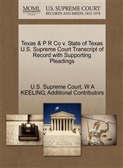 Texas & P R Co v. State of Texas U.S. Supreme Court Transcript of Record with Supporting Pleadings,1270271369,9781270271369