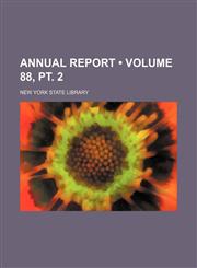Annual Report (Volume 88, pt. 2),1235238539,9781235238536