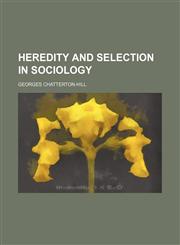 Heredity and selection in sociology,1458953289,9781458953285