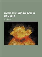 MONASTIC AND BARONIAL REMAINS,1236656547,9781236656544