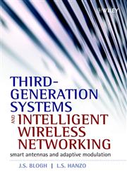 Third-Generation Systems and Intelligent Wireless Networking Smart Antennas and Adaptive Modulation,0470845198,9780470845196
