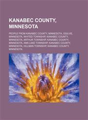 Kanabec County, Minnesota Ogilvie, Minnesota, Whited Township, Kanabec County, Minnesota, Arthur Township, Kanabec County, Minnesota,1155963733,9781155963730