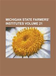 Michigan State Farmers' Institutes Volume 21,1236848853,9781236848857