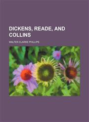 Dickens, Reade, and Collins,1151173762,9781151173768