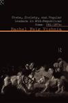 State, Society and Popular Leaders in Mid-Republican Rome 241-167 B.C.,0415105129,9780415105125