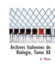 Archives Italiennes de Biologie, Tomo XX,111017618X,9781110176182