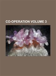 Co-Operation Volume 3,1152747223,9781152747227