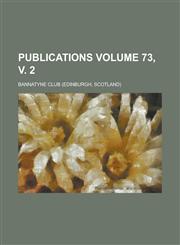 Publications Volume 73, v. 2,1230054669,9781230054667