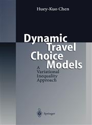 Dynamic Travel Choice Models A Variational Inequality Approach 1st Edition,3540649530,9783540649533