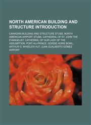 North American building and structure Introduction Canadian building and structure stubs, North American airport stubs,1234583798,9781234583798