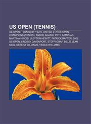 US Open (tennis) US Open (tennis) by year, United States Open champions (tennis), Andre Agassi, Pete Sampras, Martina Hingis, Lleyton Hewitt,1156728339,9781156728338