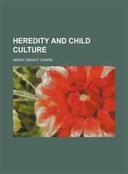 Heredity and Child Culture,1151531847,9781151531841
