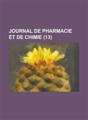 Journal de Pharmacie Et de Chimie (13 ),1236173872,9781236173874