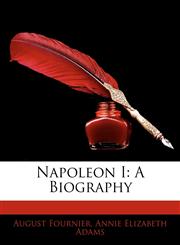 Napoleon I A Biography,1143908449,9781143908446