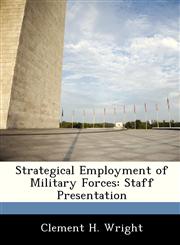 Strategical Employment of Military Forces Staff Presentation,1288233663,9781288233663