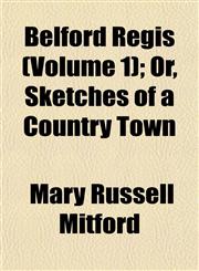 Belford Regis (Volume 1); Or, Sketches of a Country Town,1151914037,9781151914033