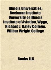 Illinois University Introduction Beckman Institute, University of Illinois Institute of Aviation, Wpgu, Richard J. Daley College,1155930231,9781155930237