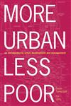 More Urban, Less Poor An Introduction to Urban Development and Management,1844073815,9781844073818